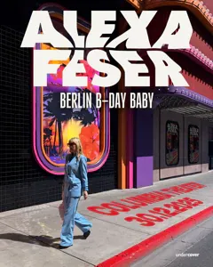 Alexa Feser - Berlin B-Day Baby