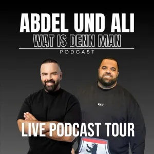 Abdel & Ali - "Wat is denn man!? – Live Podcast"