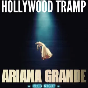 HOLLYWOOD TRAMP - Ariane Grande Club Night