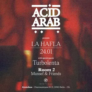 Acid Arab: La Hafla with special guests